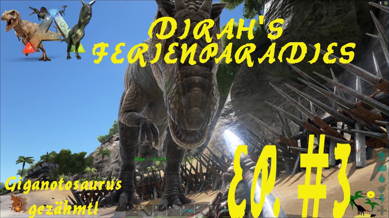 ARK: Survival Evolved Dirah's Ferienparadies Episode 3: Giganotosaurus gezähmt!
