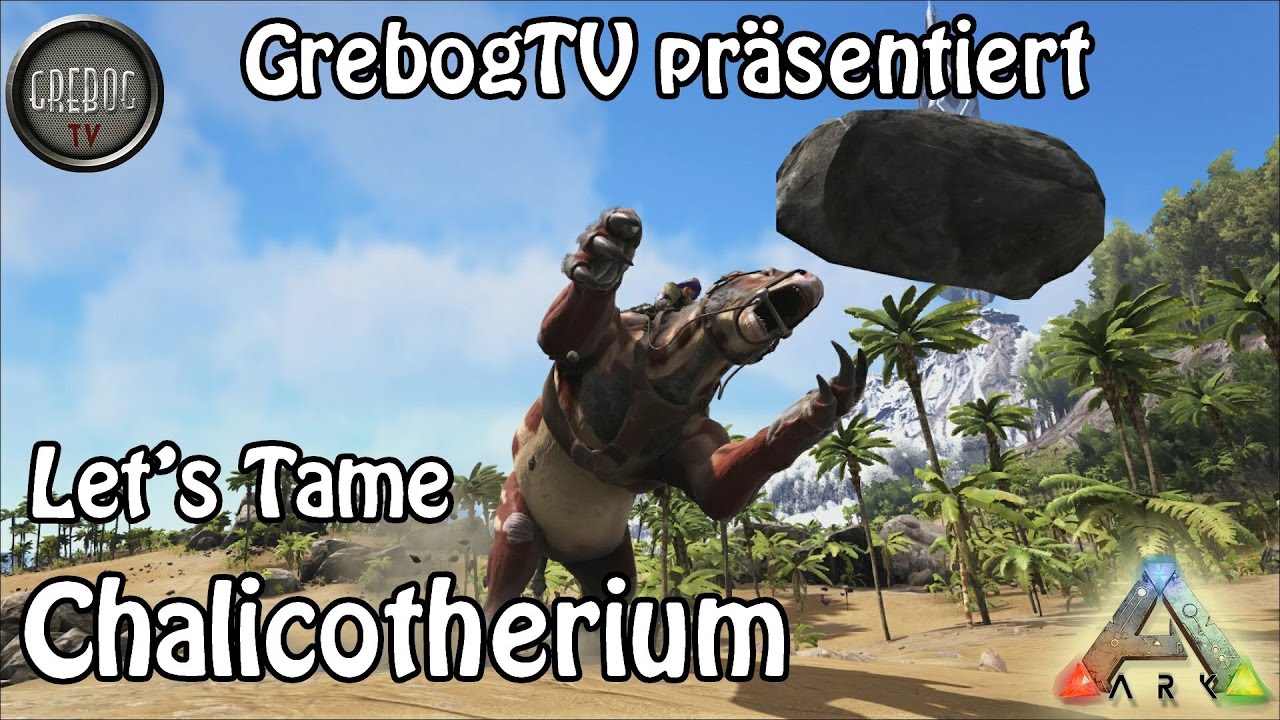 Ark: Let's Tame - Chalicotherium [deutsch] [german]